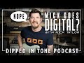 Mick taylor goes digital  dipped in tone podcast