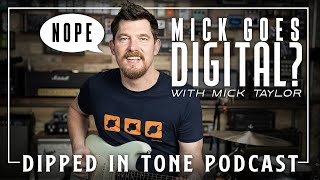 Mick Taylor Goes Digital? | Dipped in Tone Podcast