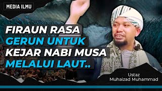 NABI MUSA a.s MEMBELAH LAUT KERANA DI KEJAR FIRAUN (05) | Ustaz Muhaizad Muhammad