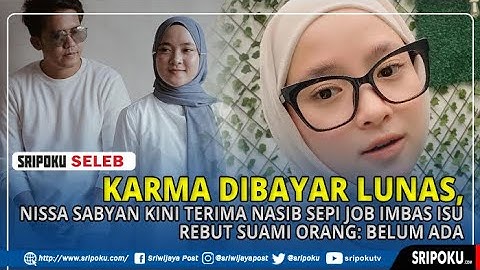 Karma Dibayar Lunas, Nissa Sabyan Kini Terima Nasib Sepi Job Imbas Isu Rebut Suami Orang Belum Ada