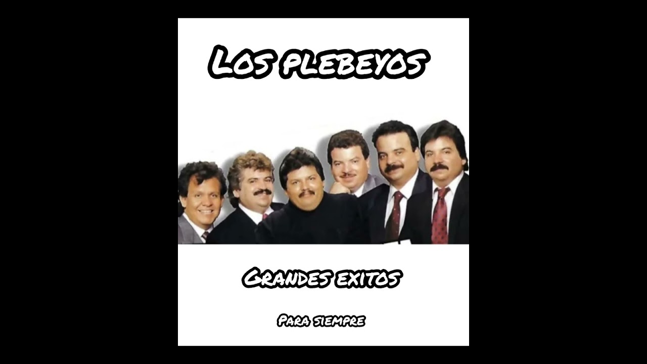 Grandes exitos los plebeyos