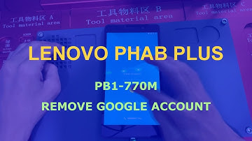 LENOVO PHAB PLUS PB1 770M REMOVED FRP