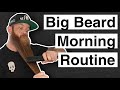 Big beard morning routine walkthrough  doctor nicks amazing man stuff