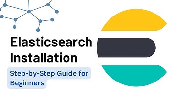Elasticsearch Installation: Step-by-Step Guide for Beginners