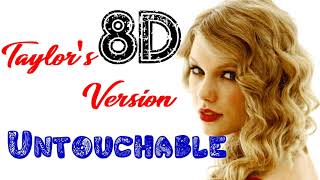 Taylor Swift - Untouchable (8D Audio) | Fearless (Taylor's Version) 2021 [8D Songs]