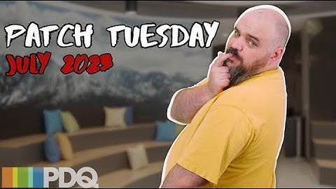Patch Tuesday July 2023