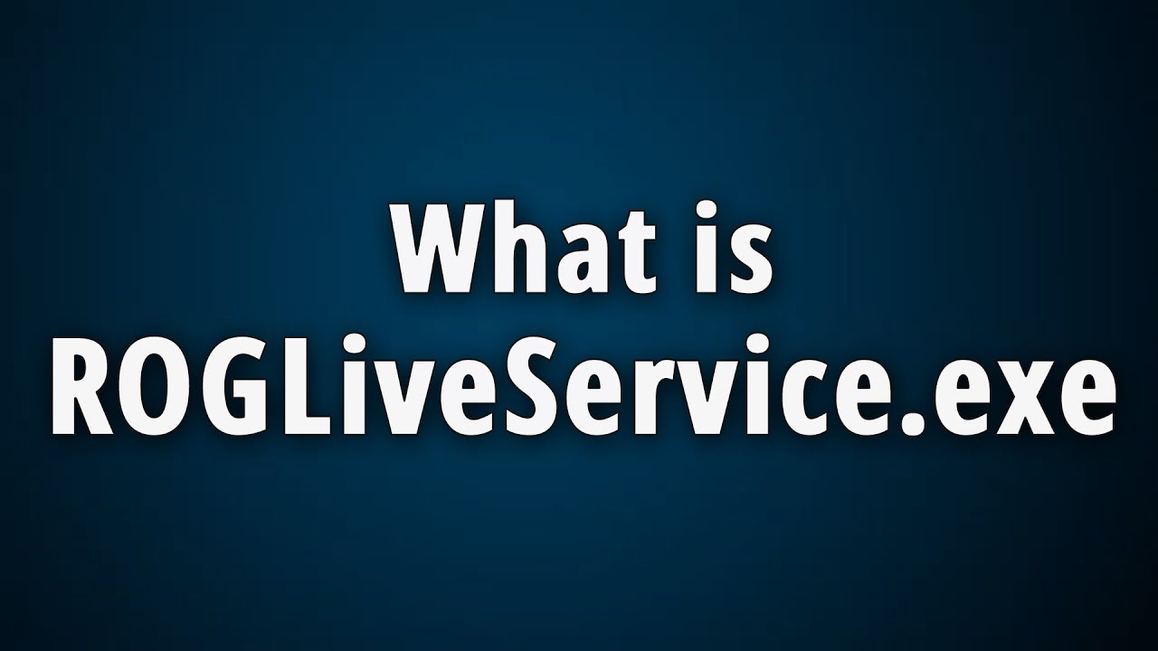 What is ROGLiveService.exe? ROG Live Service Process YouTube