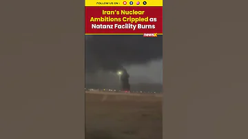Iran Israel War Update Iran S Nuclear Ambitions Crippled As Natanz Facility Burns 