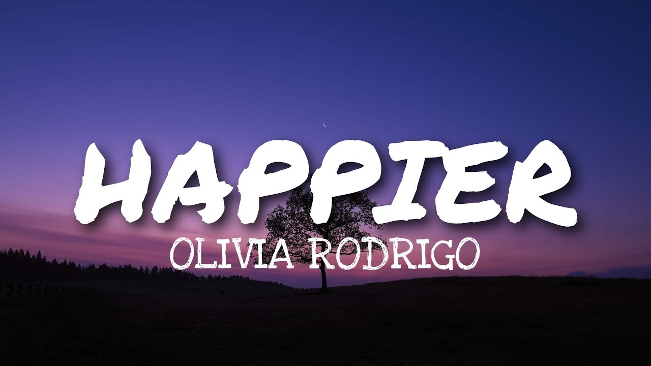 Olivia Rodrigo Happier lyrics YouTube
