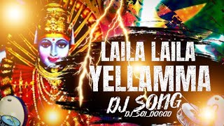 NEW TRENDING 2024 DJ SONG LAILA LAILA YELLAMMA DJ SONG DJ SAI DAGAD