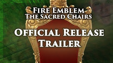 Fire Emblem PME, The Sacred Chairs: Official Release Trailer