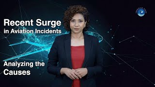 Recent Surge in Aviation Incidents: Analysing the Causes