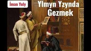 Ylmyn Yzynda Gezmek Barada / Jelaleddin Ahun