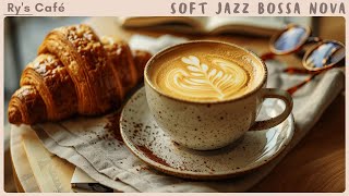 Soft Jazz and Bossa Nova Music for Study, Work, Relax, Read🎼Jazz Relaxing Music | Coffee Shop Music