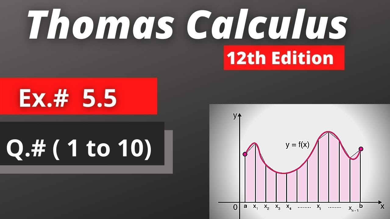 Exercise 5.5 Q.#( 1 to 10) || Thomas calculus 12th Edition Chapter 5