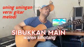 tortor uning uningan gitar,SIBUKKAN MAIN (waren sihotang official)