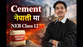 Cement | Applied Chemistry| NEB Class 12  | Portland Cement | OPC and PPC | Flow Sheet | Gypsum |