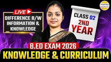 B.Ed 2026 | Difference Between Information & Knowledge | Knowledge & Curriculum 2nd Year Class 02