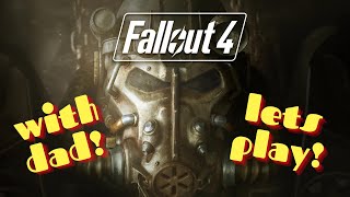 Fallout 4: Let's play with my dad! #fallout4