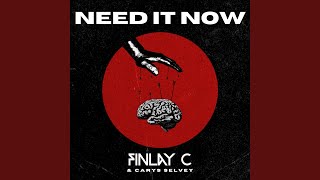Need It Now - Finlay C & Carys Selvey