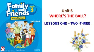 FF3 - Unit 5: Where's the ball - Lessons 1, 2, and 3.