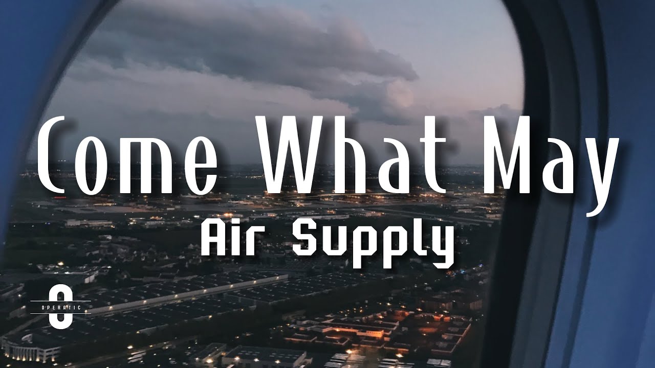 Air Supply Come What May Lyrics YouTube Music Air Supply Come What May Lyrics YouTube Music