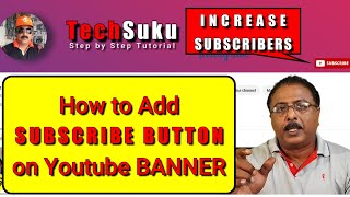 How to add Subscribe Button on Youtube Channel Banner, Adding Subscribe button to the YouTube banner