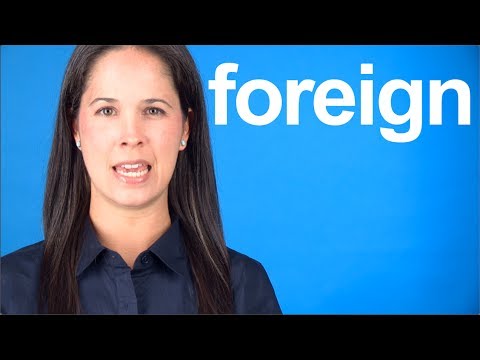 How to Pronounce FOREIGN --  American English Pronunciation
