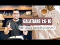 Galatians 1:6-10 - Are You A People Pleaser???