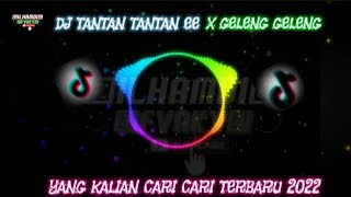 DJ TANTAN TANTAN EE X GELENG GELENG YANG KALIAN CARI CARI TERBARU VIRAL TIKTOK 🎧