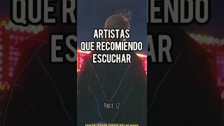 Artistas Que Recomiendo Escuchar #parte #12 #shortvideo #like #suscribete