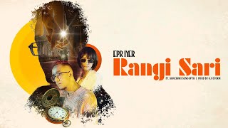 Rangi Sari | EPR Iyer feat. Sanchari Sengupta & GJ Storm | Latest Hindi Songs 2023