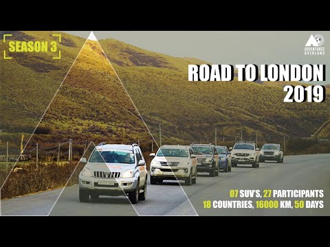 ROAD TO LONDON 2019: INDIA TO LONDON BY ROAD| 18 COUNTRIES | 7 SUVs