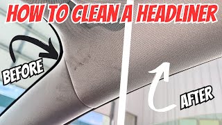 How To Properly Clean Your Headliner - Avoid These Common Mistakes!