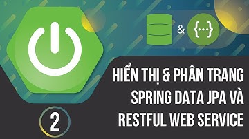 Học spring boot 1.5.x (2019) - Hiển thị và phân trang restful web service và spring data jpa phần 2