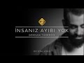 İnsanız Ayıbı Yok [Official Video] - Gökhan Türkmen #Sessiz