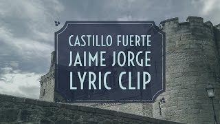 Lyric Clip Castillo Fuerte - Jaime Jorge
