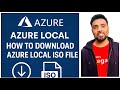Azure Local Setup | How to Download Azure Local ISO File Step-by-Step