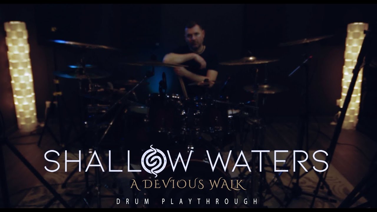 Watch SHALLOW WATERS - A Devious Walk (DRUM PLAYTHROUGH) on YouTube Watch SHALLOW WATERS - A Devious Walk (DRUM PLAYTHROUGH) on YouTube