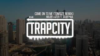 Major Lazer ft. Sean Paul - Come On To Me (Tomsize Remix).mp4