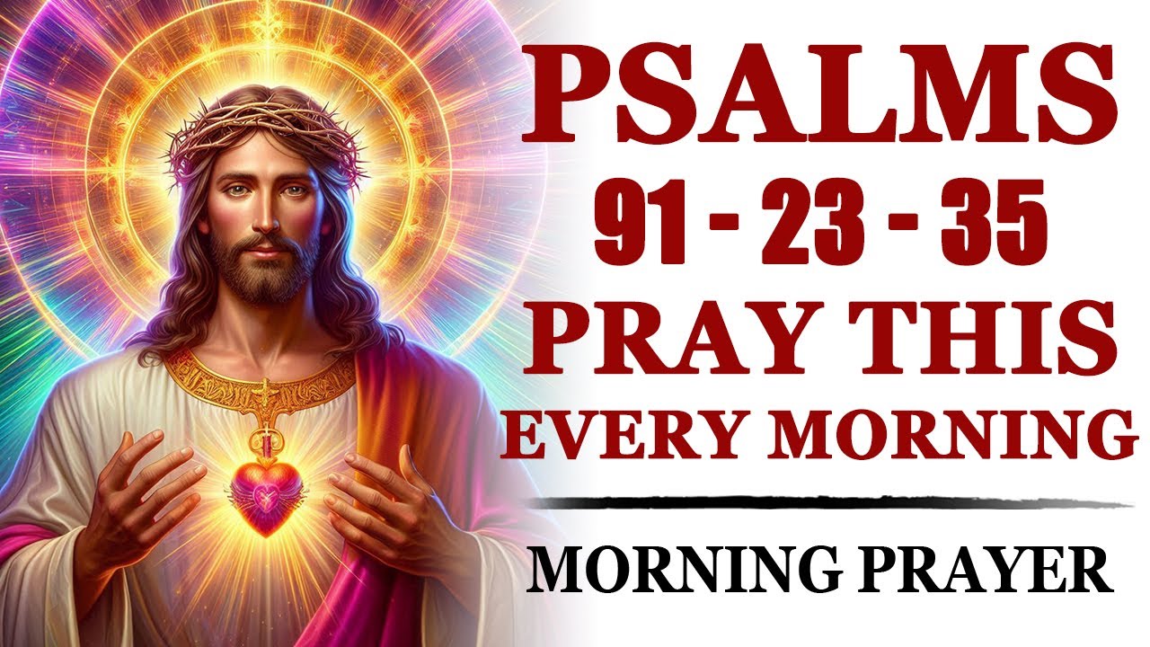 psalm-91-23-and-35-a-heartfelt-morning-prayer-to-begin-your-day