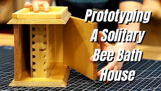 Prototyping A Solitary Bee Bath House For Home Conservation, Gardening, And Pollination