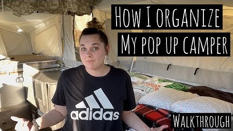 How I organize my Pop Up Camper