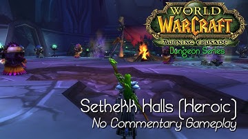 World of Warcraft: The Burning Crusade – No Commentary: Dungeon – Sethekk Halls (Heroic)
