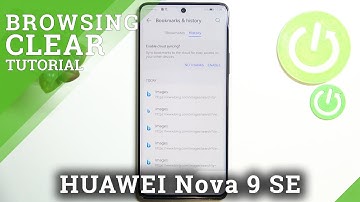 How to Clear Browser on HUAWEI Nova 9 SE - Clear Browsing History