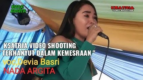 TERHANYUT DALAM KEMESRAAN / VOC, Devia Basri / KSATRIA VIDEO SHOOTING / NADA ARGITA