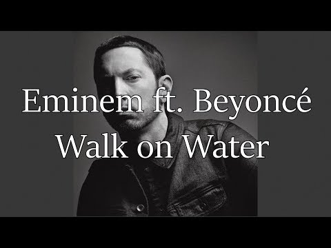 Eminem - Walk On Water ft.  Beyoncé [HQ & Lyrics]