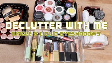 DECLUTTER SERIES PART 6 ( SINGLE & LIQUID EYESHADOWS)