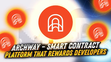 Archway – smart contract platform that rewards developers