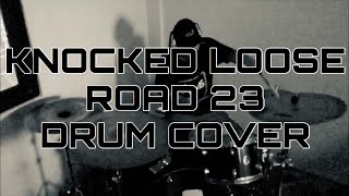 KNOCKED LOOSE - ROAD 23 | DRUM COVER